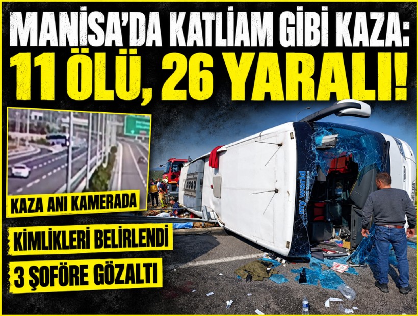Manisa'da katliam gibi kaza: 11 ölü, 26 yaralı!