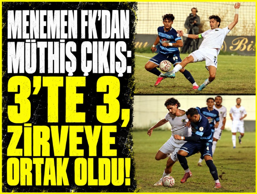 Menemen FK’dan müthiş çıkış: 3’te 3 ile zirveye ortak oldu!