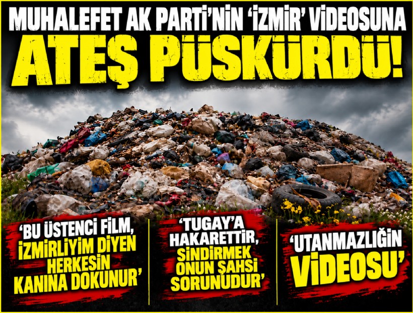 Muhalefet AK Parti’nin ‘İzmir’ videosuna ateş püskürdü! 'Bu üstenci film, İzmirliyim diyen herkesin kanına dokunur'
