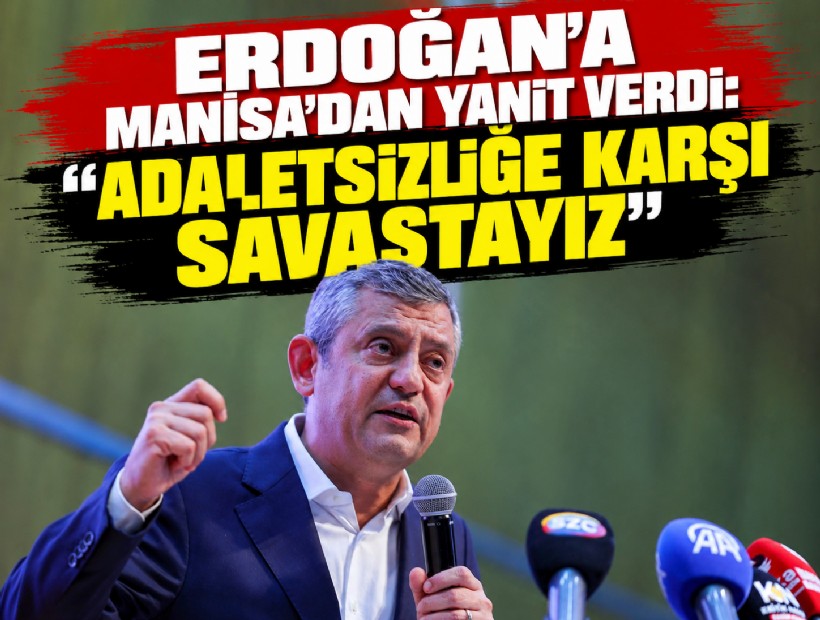 Özgür Özel'den Erdoğan'a yanıt: Adaletsizliğe karşı savaştayız
