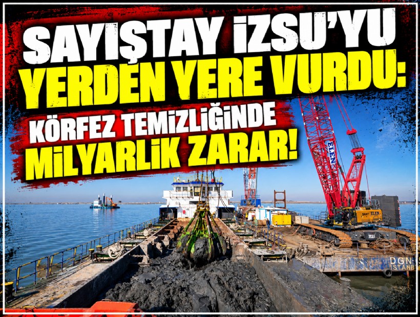Sayıştay İZSU'yu yerden yere vurdu: Körfez temizliğinde milyarlık zarar!