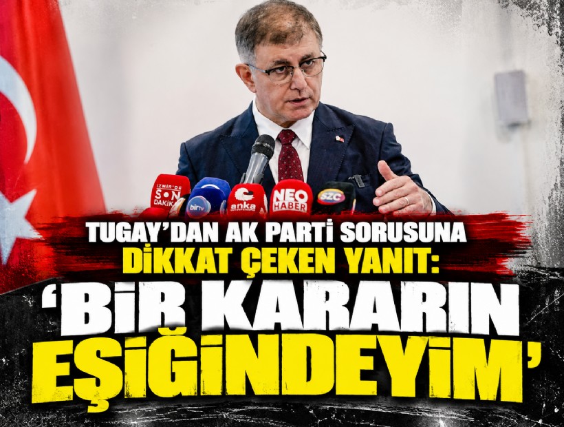 Tugay’dan AK Parti sorusuna dikkat çeken yanıt: 'Bir kararın eşiğindeyim'