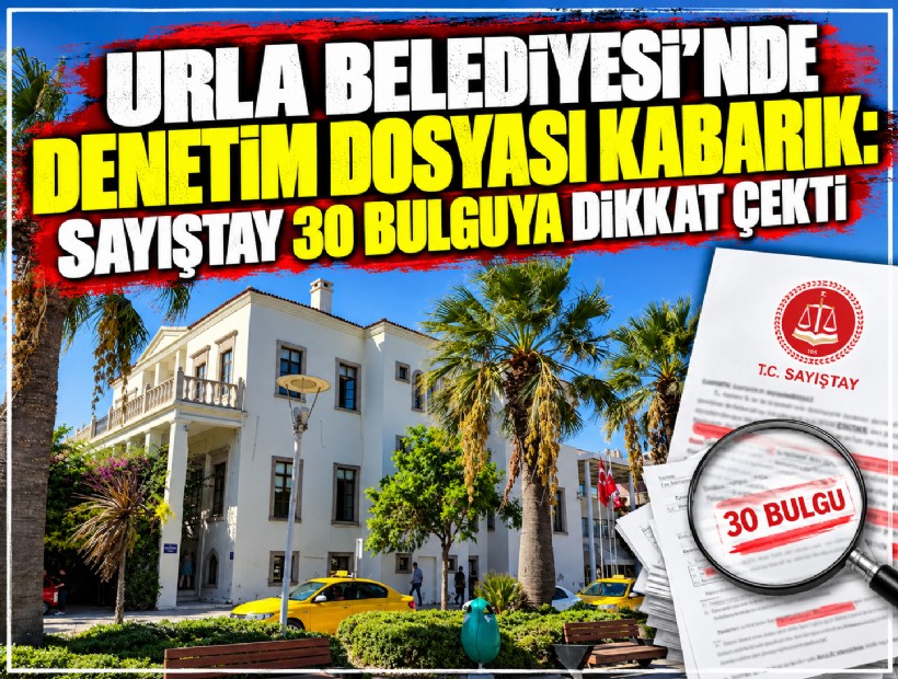Urla Belediyesi’nde denetim dosyası kabarık: Sayıştay 30 bulguya dikkat çekti