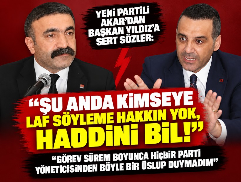 YENİ Partili Akar'dan Başkan Yıldız'a sert sözler: Şu anda kimseye laf söyleme hakkın yok, haddini bil!
