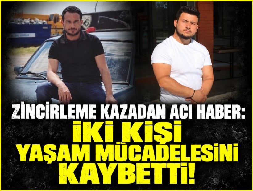 Zincirleme kazadan acı haber: İki kişi yaşam mücadelesini kaybetti
