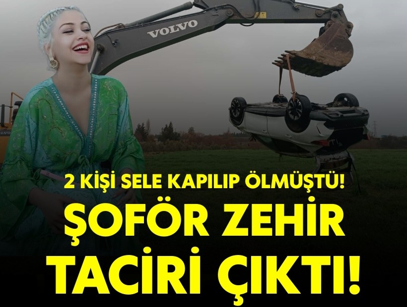 2 kişinin sele kapılıp öldüğü olayda şoför tutuklandı