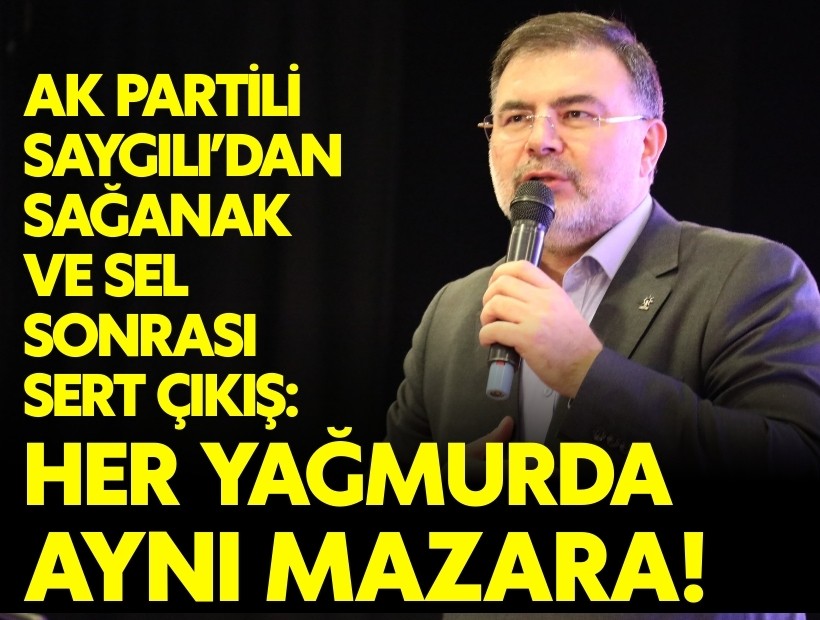 AK Partili Saygılı Büyükşehir'e yüklendi: Her yağmurda aynı manzara