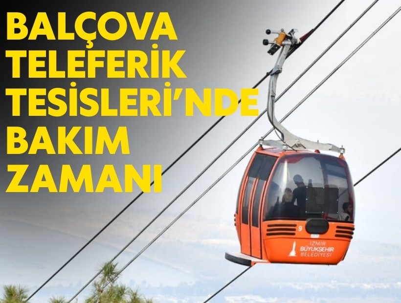 Balçova Teleferik Tesisleri’nde bakım zamanı