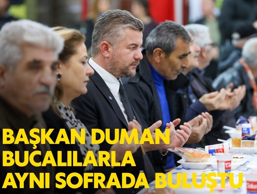 Başkan Görkem Duman Bucalılarla aynı sofrada buluştu