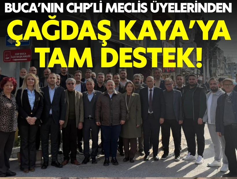 CHP'li Buca Belediyesi Meclis üyelerinden Çağdaş Kaya'ya tam destek