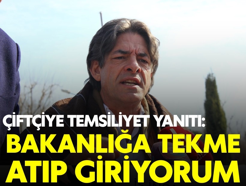 Çiftçinin temsiliyet isyanına yanıt: Vekile gerek yok bakanlığa tekmeyle giriyorum!