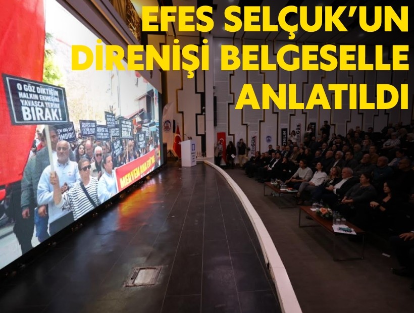 Efes Selçuk’un direnişi belgeselle anlatıldı