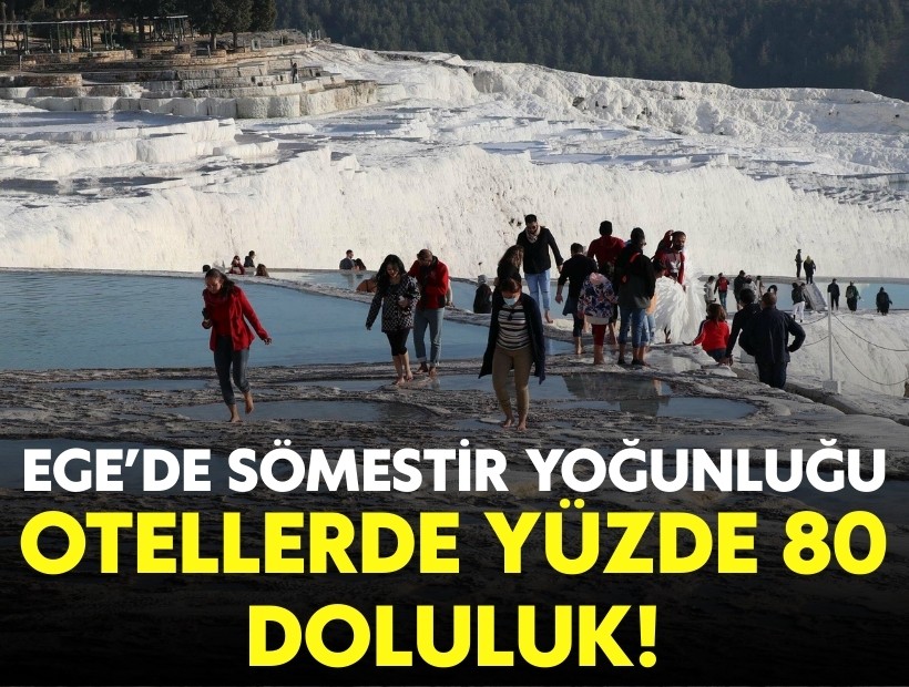 Ege’de sömestir yoğunluğu: Otellerde yüzde 80 doluluk