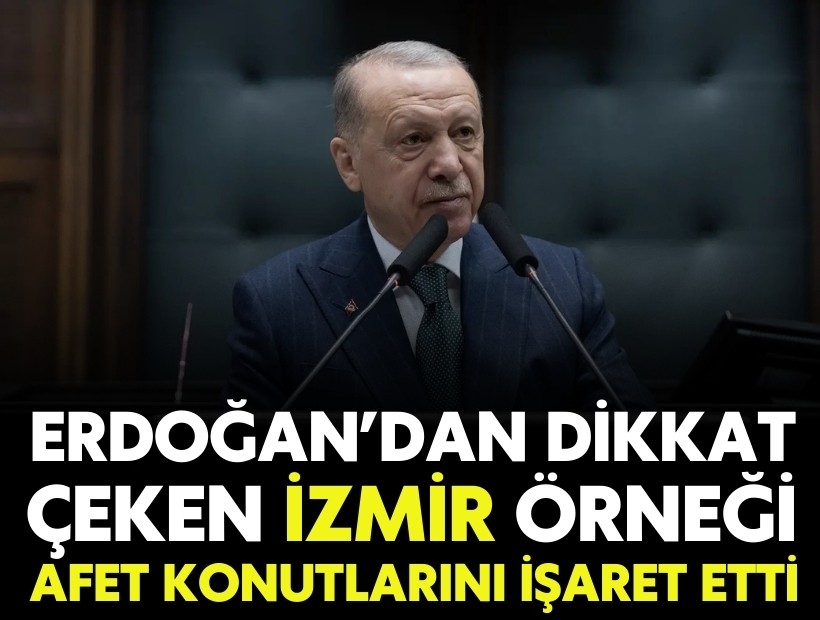 Erdoğan’dan dikkat çeken İzmir örneği: Afet konutlarını işaret etti