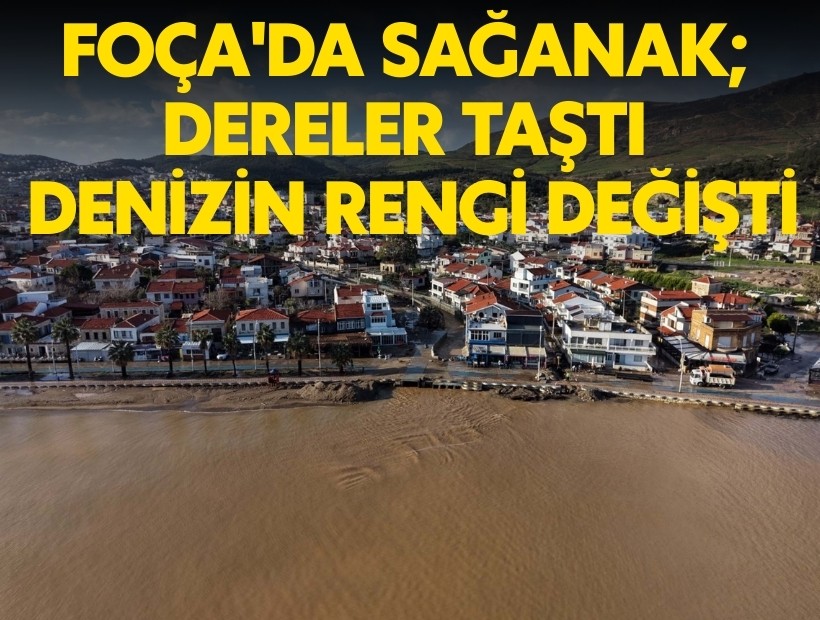 Foça'da sağanak; dereler taştı, denizin rengi değişti