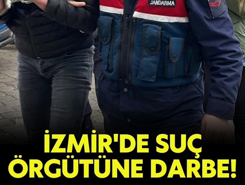 İzmir'de suç örgütüne darbe!
