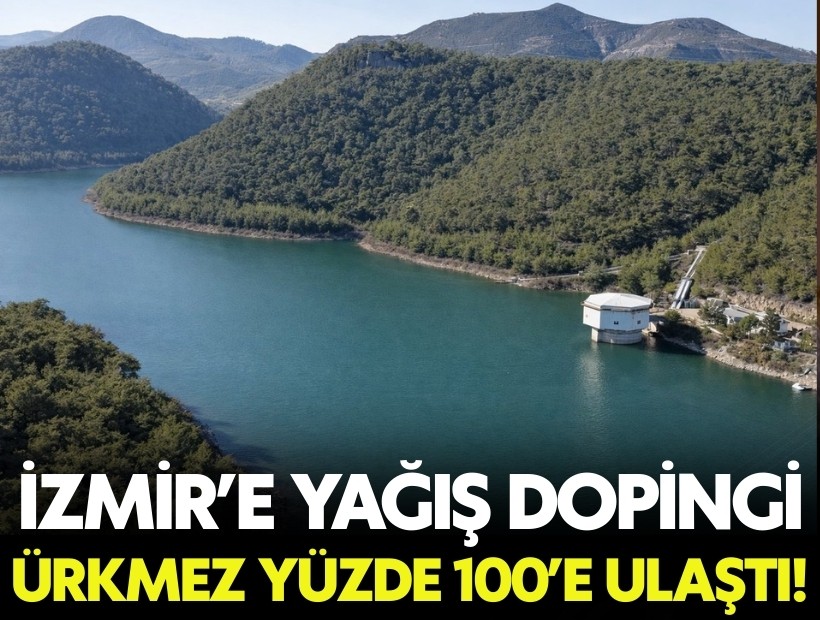 İzmir’e yağış dopingi: Barajlar doldu, Ürkmez yüzde 100’e ulaştı!