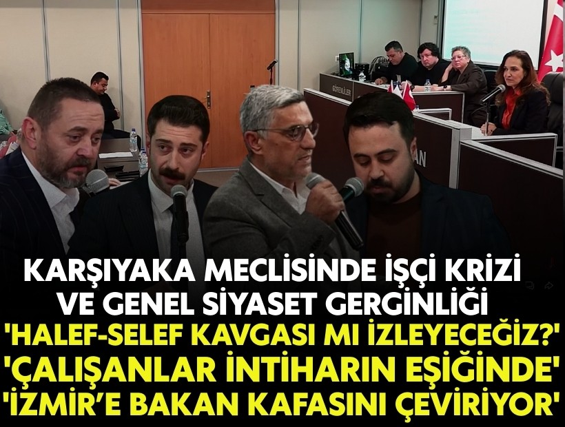Karşıyaka Meclisi'nde işçi krizi gerginliği: 'Çalışanlar intiharın eşiğinde'