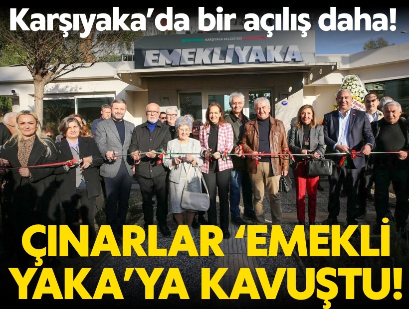 Karşıyaka’da bir açılış daha: Çınarlar ‘Emekli Yaka’ya kavuştu!