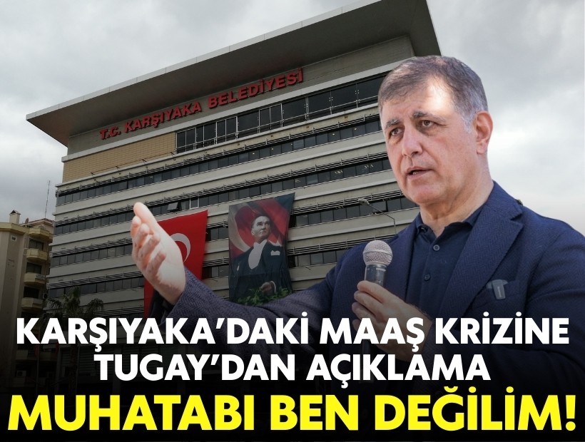 Karşıyaka’daki maaş krizine Tugay’dan açıklama: Muhatabı ben değilim!
