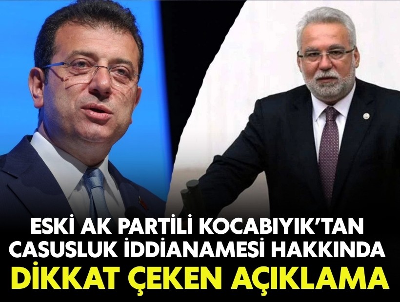 Kocabıyık’tan İmamoğlu iddianamesi hakkında dikkat çeken açıklama