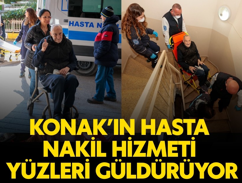 Konak’ın hasta nakil hizmeti yüzleri güldürüyor