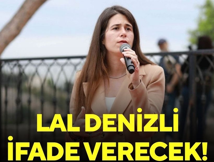 Lal Denizli ifade verecek!