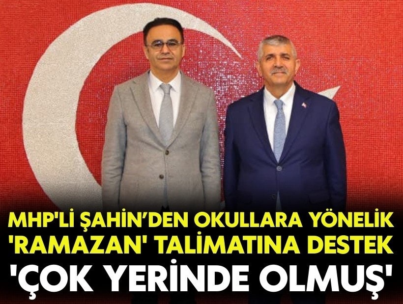 MHP'li Şahin okullara yönelik 'Ramazan' talimatını destekledi: 'Çok yerinde olmuş'