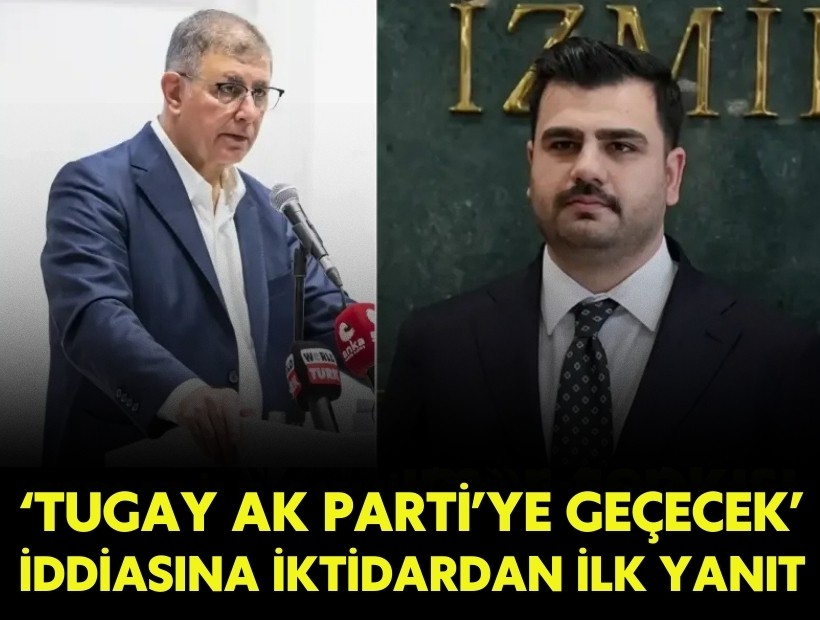 ‘Tugay AK Parti’ye geçecek’ iddiasına iktidardan ilk yanıt
