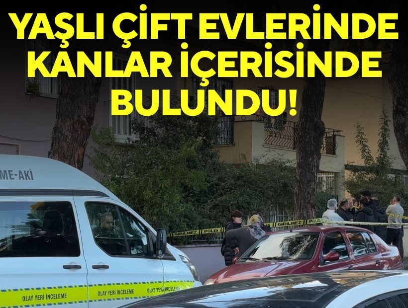 Yaşlı çiftin şüpheli ölümü! Oğulları evde bıçaklanmış halde buldu