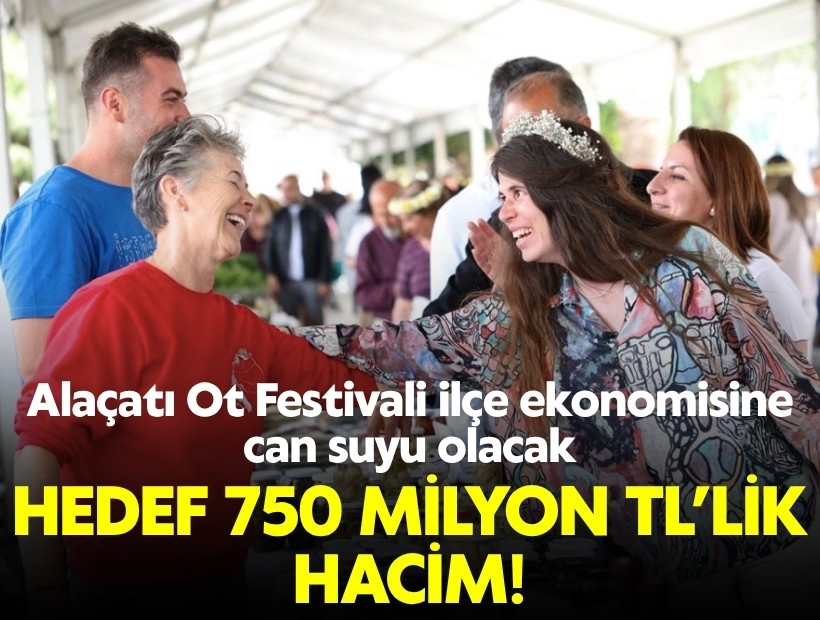 Alaçatı Ot Festivali ilçe ekonomisine yine can suyu olacak: Hedef 750 milyon TL’lik hacim!
