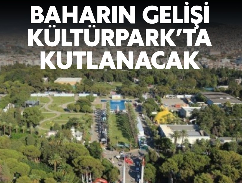 Baharın gelişi Kültürpark’ta kutlanacak