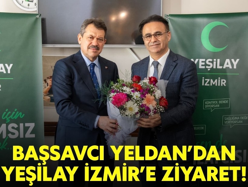 Başsavcı Yeldan’dan Yeşilay İzmir’e ziyaret!