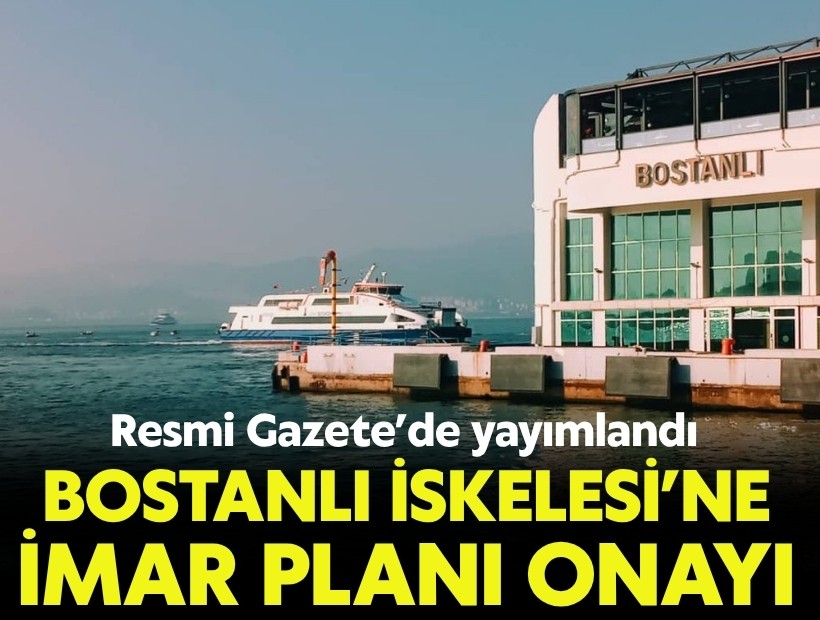 Bostanlı İskelesi için imar planı onayı: Resmi Gazete’de yayımlandı
