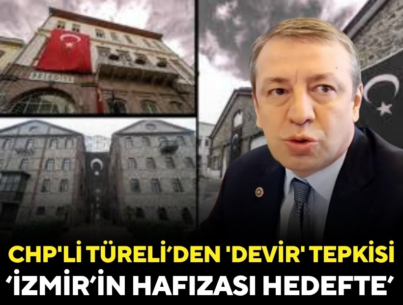 CHP'li Türeli’den 'devir' tepkisi: 'İzmir’in hafızası hedefte'