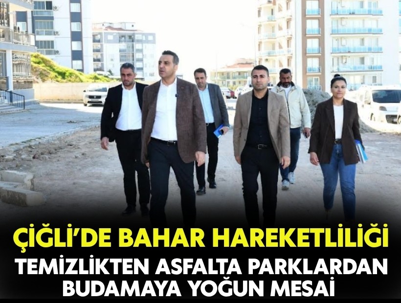 Çiğli’de bahar hareketliliği: Temizlikten asfalta, parklardan budamaya yoğun mesai