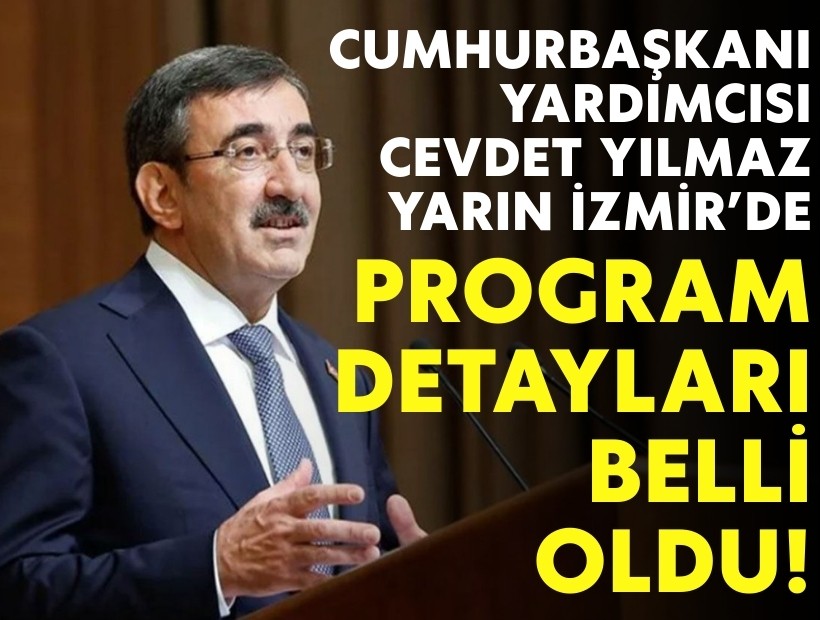 Cumhurbaşkanı Yardımcısı Cevdet Yılmaz yarın İzmir’de: Programı belli oldu!