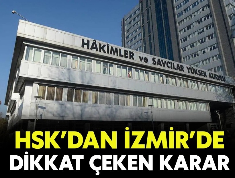HSK’dan İzmir'de dikkat çeken karar