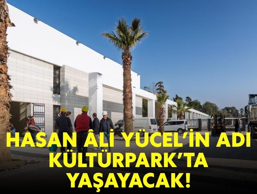 Hasan li Yücel’in adı Kültürpark’ta yaşayacak!