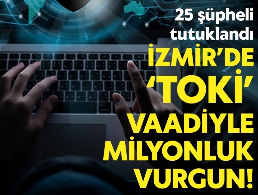 İzmir'de TOKİ vaadiyle dev vurgun!
