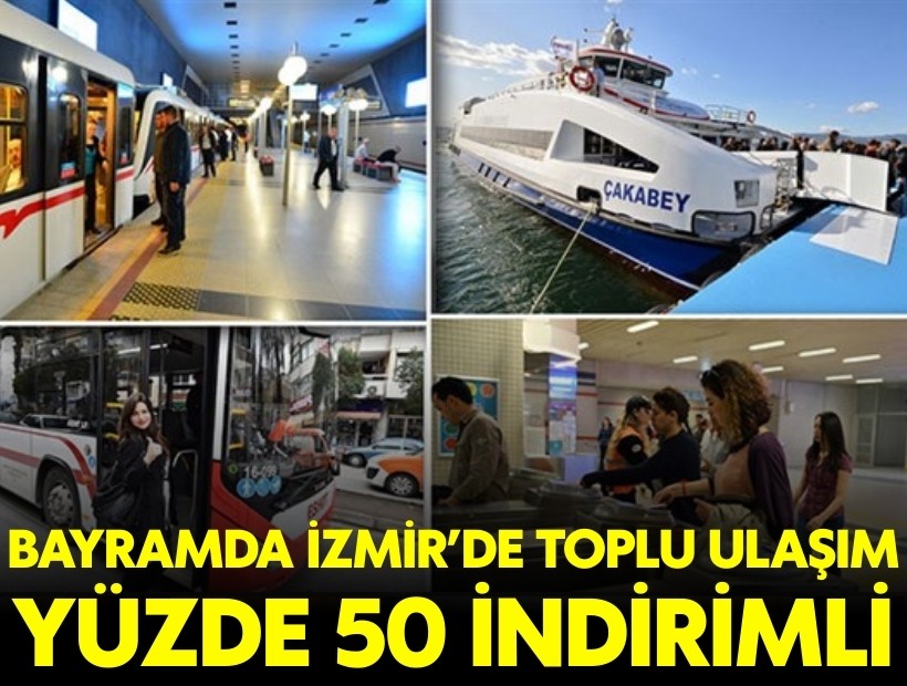 İzmir'de bayram boyunca toplu ulaşım yüzde 50 indirimli