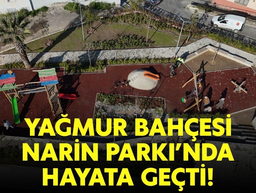 Konak’ta ilk 'yağmur bahçesi' Narin Parkı’nda hayata geçti!
