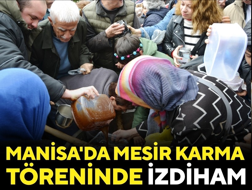 Manisa'da mesir karma töreninde izdiham