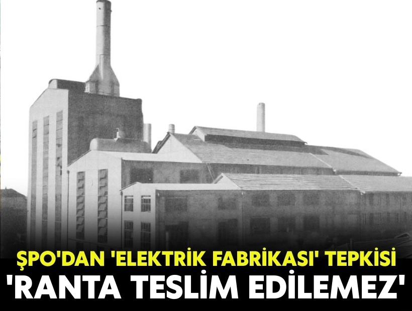 ŞPO'dan 'elektrik fabrikası' tepkisi: Ranta teslim edilemez!