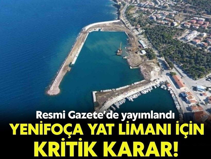 Yenifoça yat limanı için kritik karar! Resmi Gazete’de yayımlandı