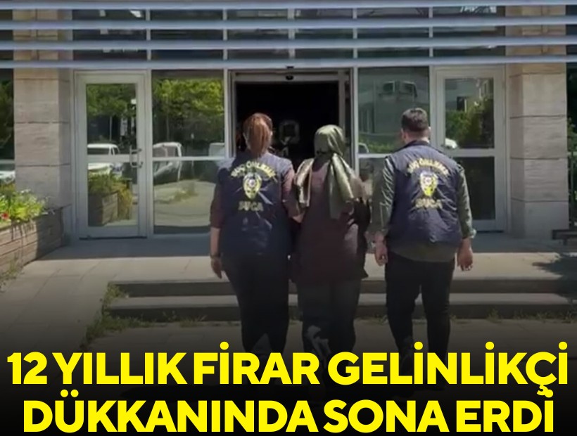12 yıllık firar gelinlikçi dükkanında sona erdi