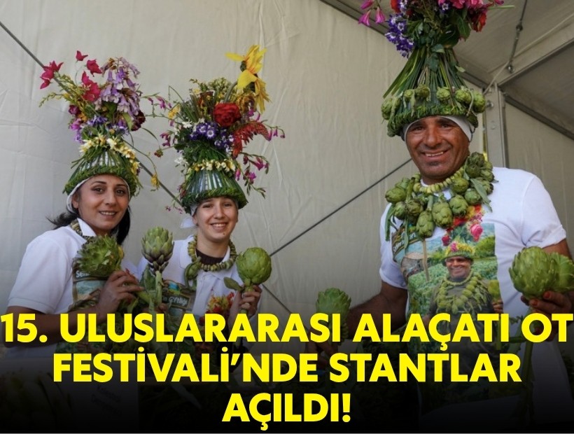 15. Uluslararası Alaçatı Ot Festivali’nde stantlar açıldı