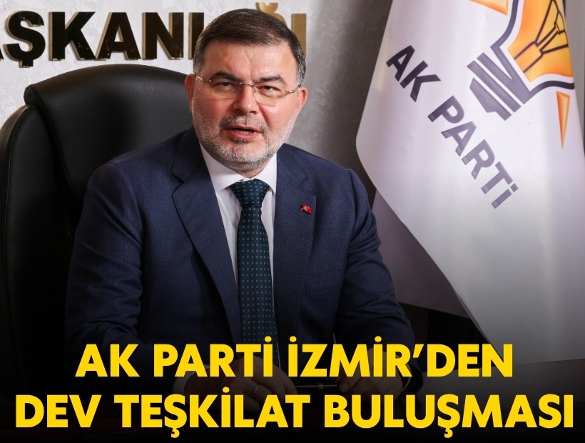 AK Parti İzmir’de dev teşkilat buluşması