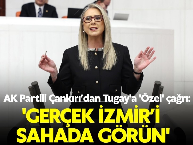 AK Partili Çankırı’dan Tugay'a 'Özel' çağrı: 'Gerçek İzmir’i sahada görün'