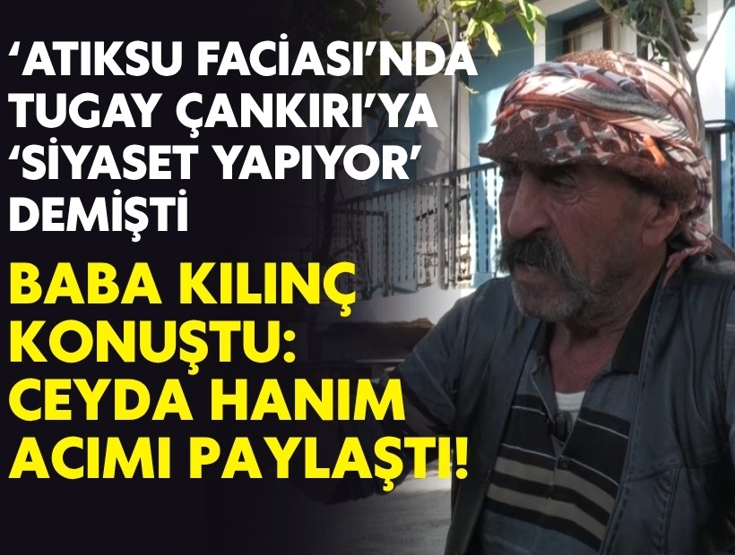 ‘Atıksu faciası’nda Tugay Çankırı’ya ‘siyaset yapıyor’ demişti... Baba Kılınç konuştu: Ceyda Hanım acımı paylaştı!